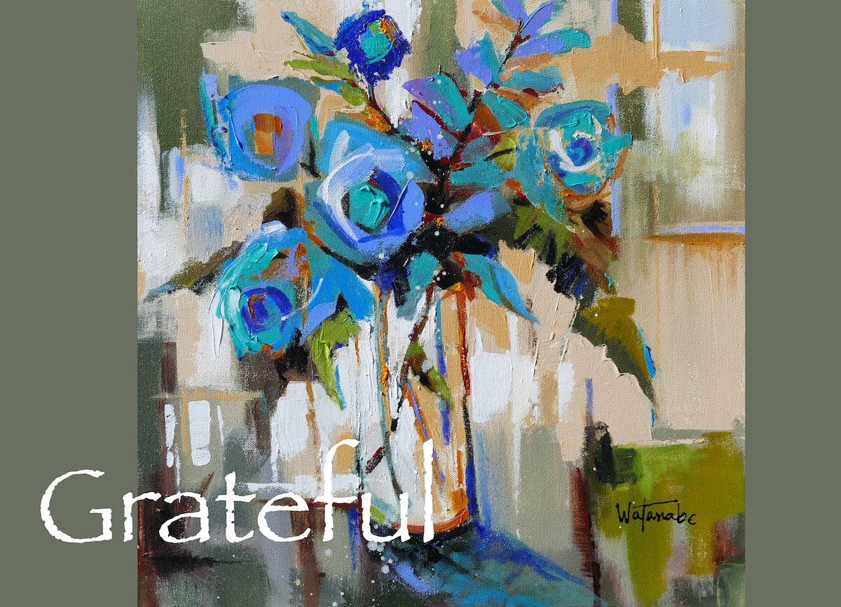 Grateful Rhapsody -  Carole Rae Watanabe (Copy)