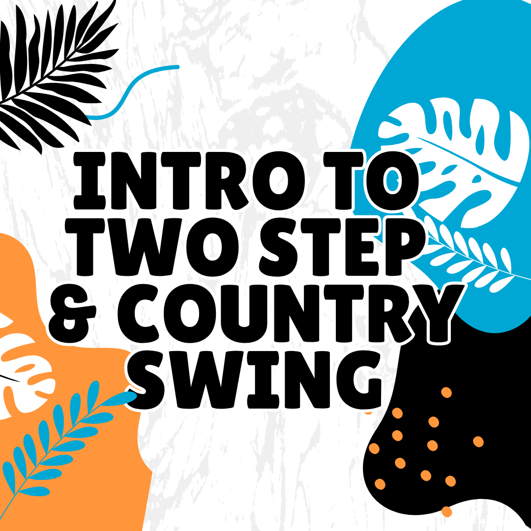 Intro to Two Step &amp; Country Swing