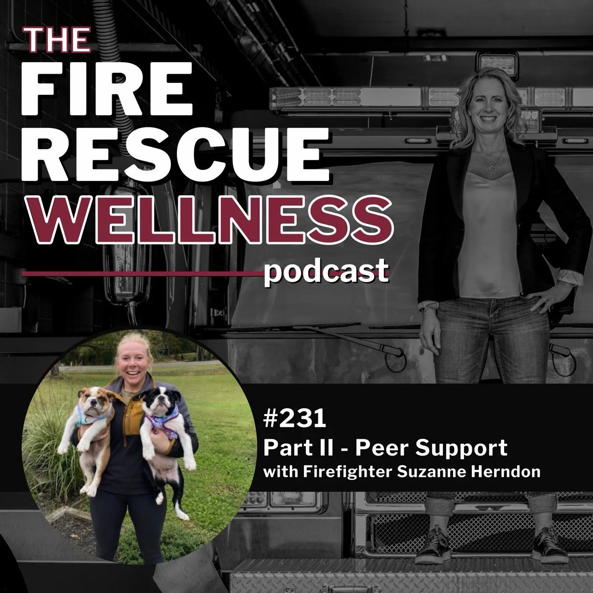Episode 231: Part II - Peer Support with Firefighter Suzanne Herndon