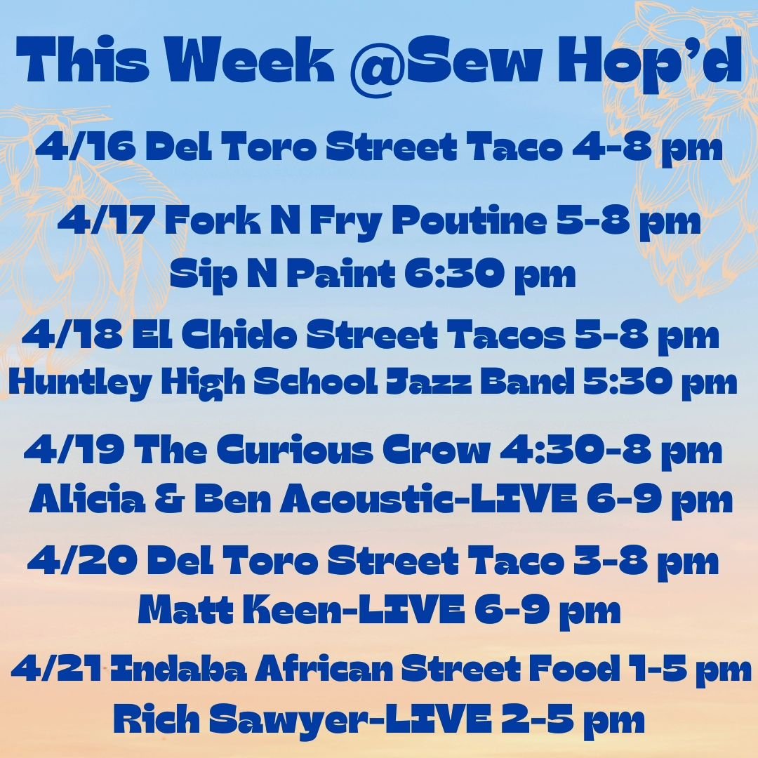 ⬇️ This Week @ Sew Hop'd ⬇️

4/16 @deltorostreettaco 4-8 pm 

4/17 @forknfrypoutine 5-8 pm 
Sip N Paint 6:30 pm 
Register here ➡️ @makeyoubrush1 

4/18 @elchidostreettacos 5-8 pm
Huntley High School Jazz Band 5:30 pm 

4/19 @the curious.crow.cooks 4: