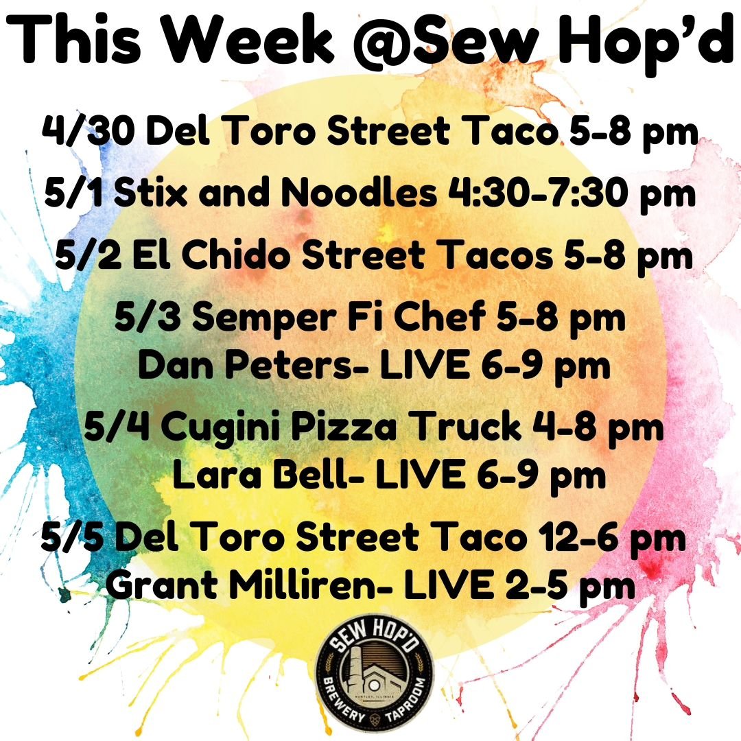 This Week @Sew Hop'd!! 

4/30 @deltorostreettaco 5-8 pm 

5/1 @stixandnoodles 4:30-7:30 pm 

5/2 @elchidostreettacos 5-8 pm 

5/3 @the_semperfichef 5-8 pm
@theshredabilly 6-9 pm 

5/4 @cuginipizzatruck 4-8 pm
@larabellmusic 6-9 pm 

5/5 Del Toro Stre