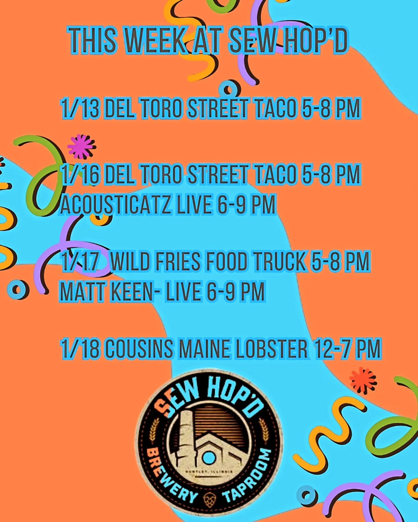This Week @ Sew Hop'd 

1/13 @deltorostreettaco 5-8 pm 

1/16 Del Toro Street Taco 5-8 pm
Acousticatz - LIVE 6-9 pm 

1/17 @wildfriesloaded 5-8 pm
@mattkeenmusic - LIVE&nbsp; 6-9 pm 

1/18 @cousinsmainelobster 12-7 pm

Save this, screenshot it, share