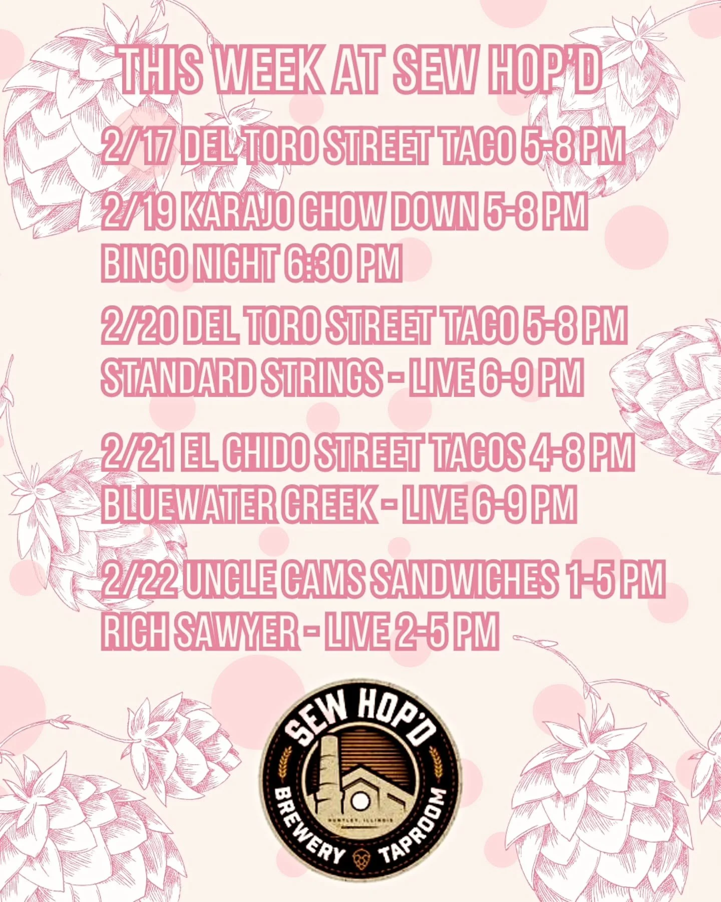 This Week @ Sew Hop'd 

2/17 @deltorostreettaco 5-8 pm 
🎉🎭 MARDI GRAS Menu 🎭🎉 

2/19 @karajochowdown 5-8 pm
BINGO NIGHT 6:30 pm 

2/20 Del Toro Street Taco 5-8 pm
@standardstrings 6-9 pm 

2/21 @elchidostreettacos 4-8 pm 
@bluewater_creek 6-9 pm 