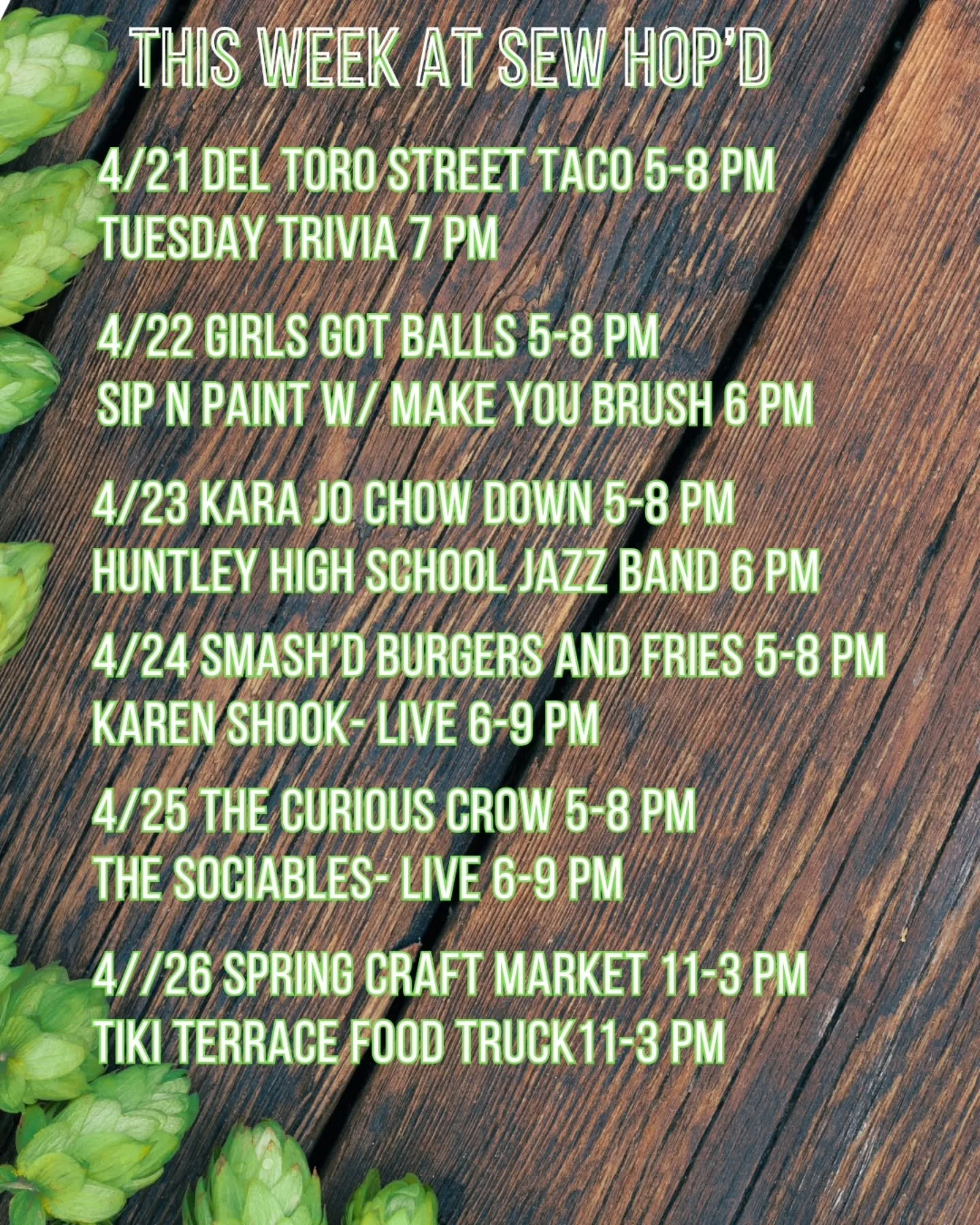 This Week @ Sew Hop'd 

4/21 @deltorostreettaco 5-8 pm
Trivia 7 pm 

4/22 @girls_got_balls 5-8 pm
Paint N Sip with @makeyoubrush16 6 pm 

4/23 @karajochowdown 5-8 pm 
Huntley High School Jazz Band 6 pm 

4/24 @smashdburgersandfries 5-8 pm 
@karenshoo