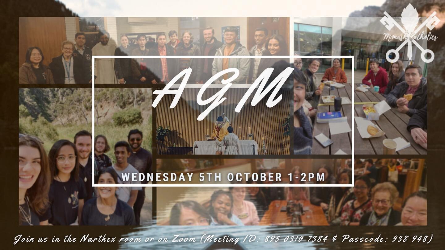 Hey everyone, 

Just a reminder that our AGM will be tomorrow in the Narthex (Religious Centre) at 1:00pm. If you can't make it in person, feel free to join on zoom (Meeting ID: 895 0310 7384 Passcode: 938 948). 

Hope to see many of you there 😄