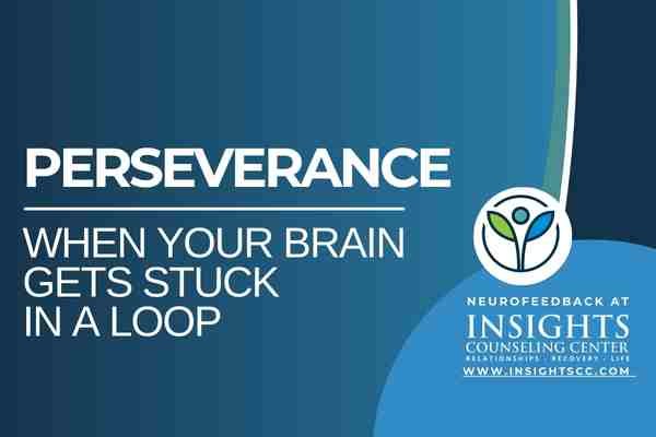 Perseverance brain map pattern — when your brain gets stuck in a loop