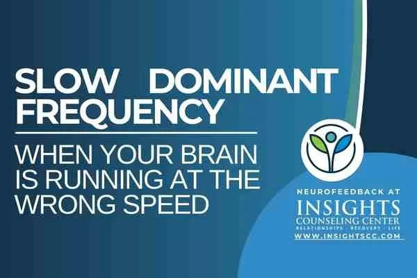 Slow Dominant Frequency — When Your Brain Is Running at the Wrong Speed