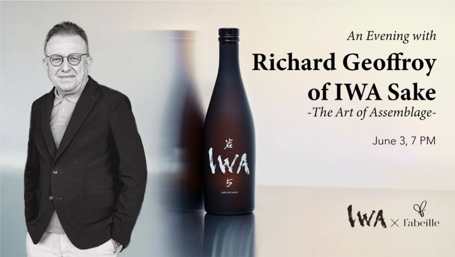 An Evening with Richard Geoffroy of IWA Sake The Art of AssemblageWednesday, June 3, 2026 at 7pm