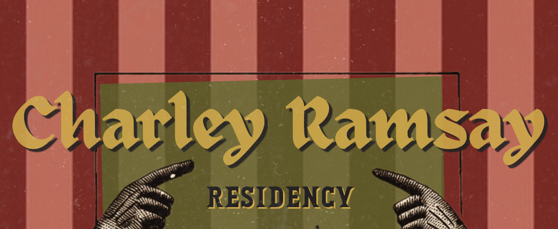 Charley Ramsey May Residency
