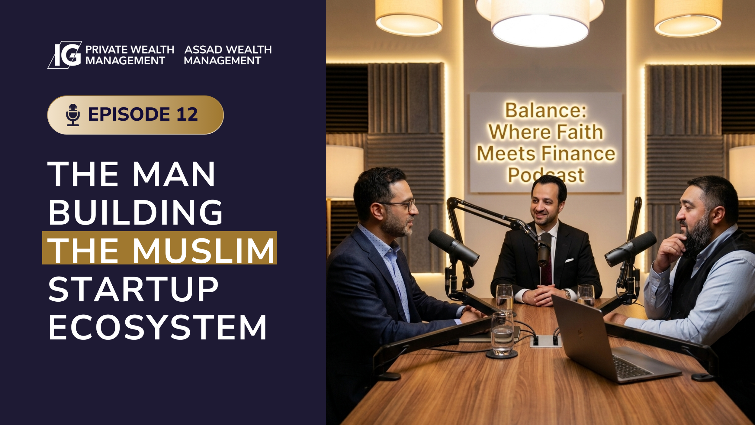 Hash Assad, Sh. Navaid Aziz, and Abdul Haseeb Basit podcast episode of Balance: where faith meets finance