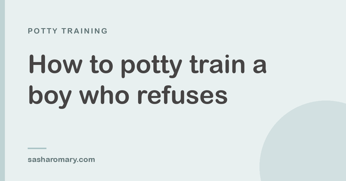 How to Potty Train a Boy Who Refuses: What's Really Going On (and What Works)