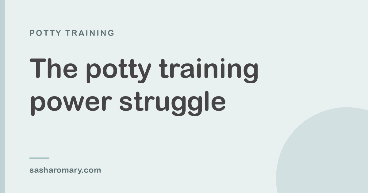 The Potty Training Power Struggle: Why It Starts and How to End It