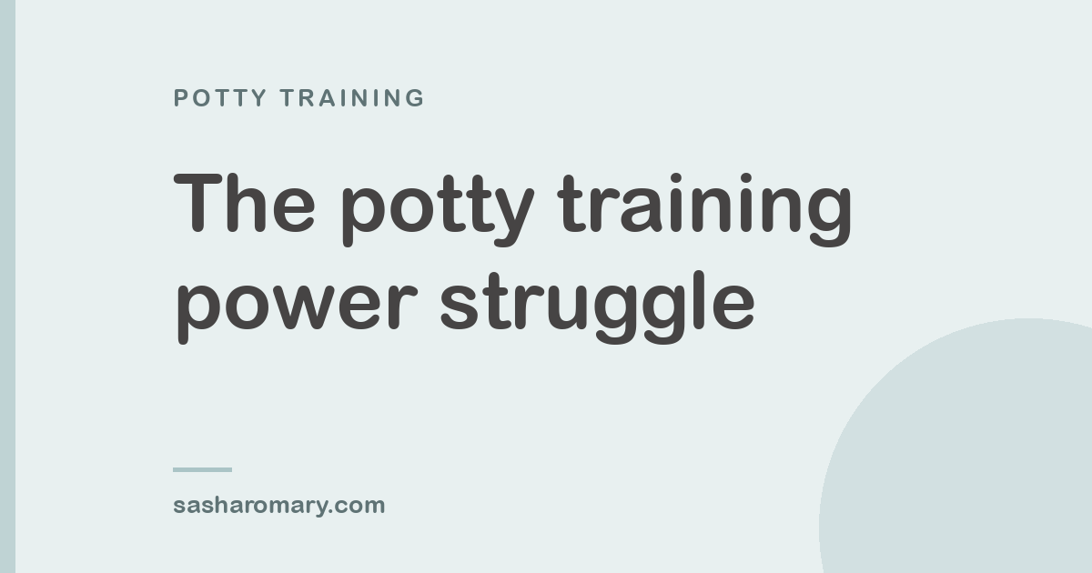 The Potty Training Power Struggle: Why It Starts and How to End It