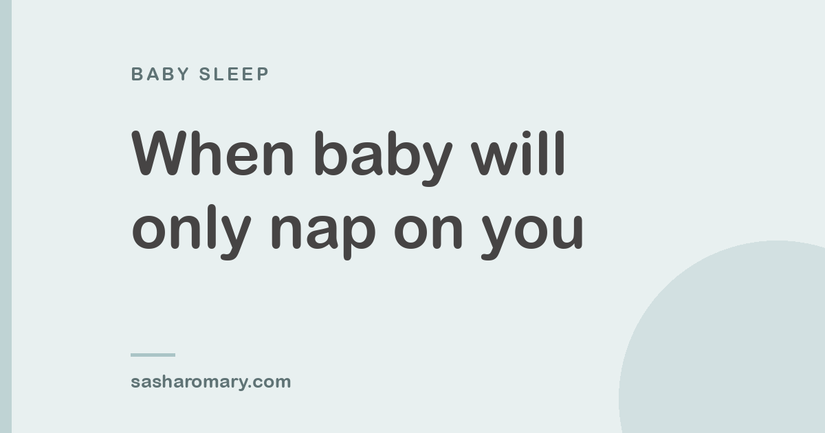 Contact Naps: Only Sleeps on You