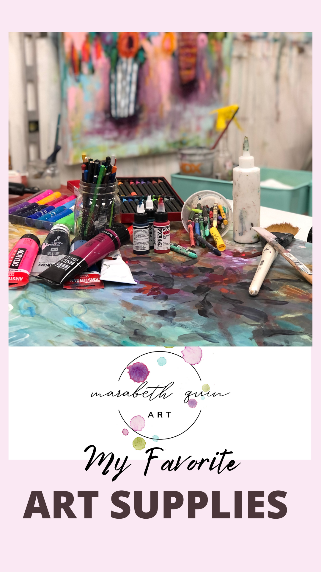My Go-To Art Materials — Marabeth Quin Art