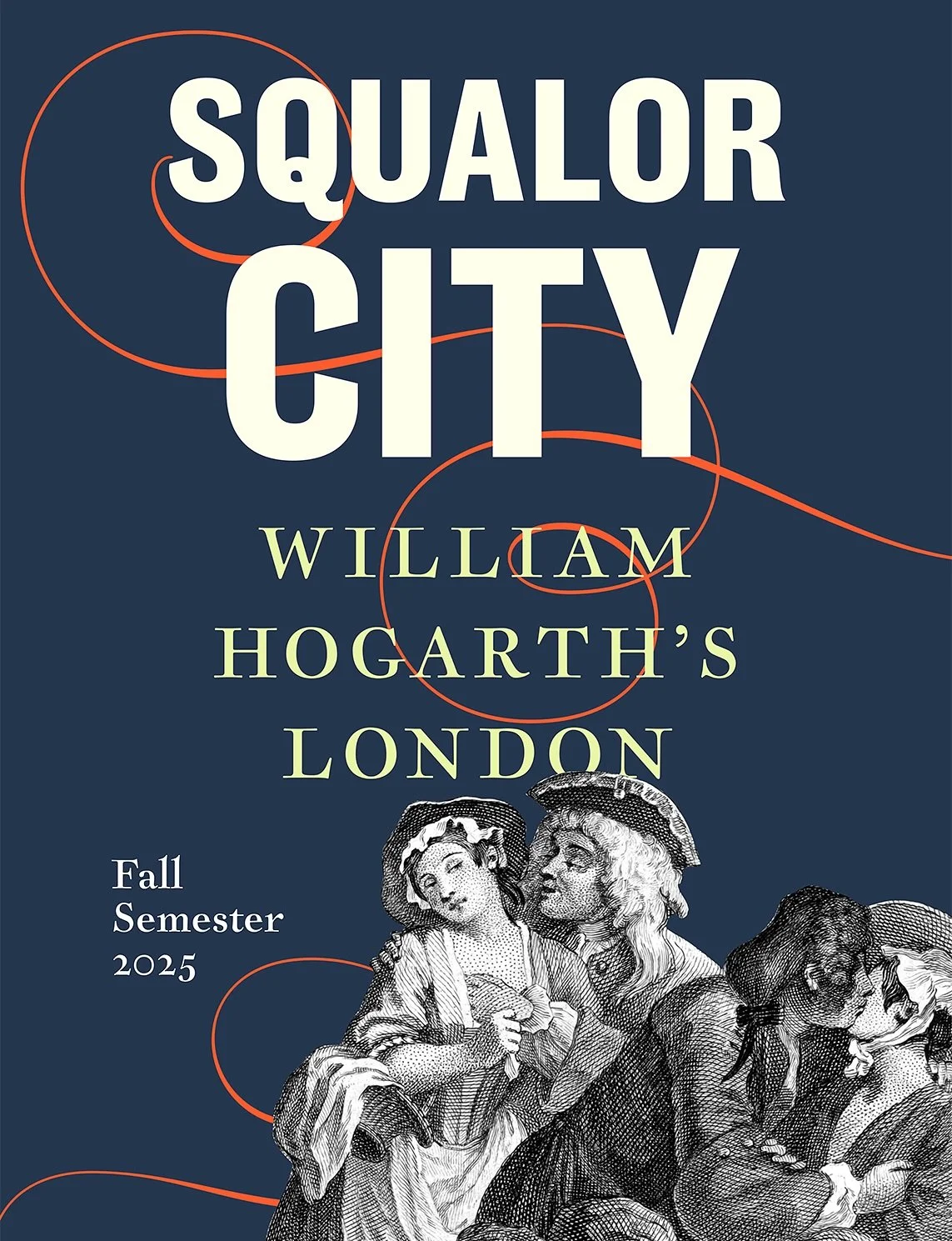“Squalor City William Hogarth’s London” now up at Wesleyan University’s Pruzan Art Center!