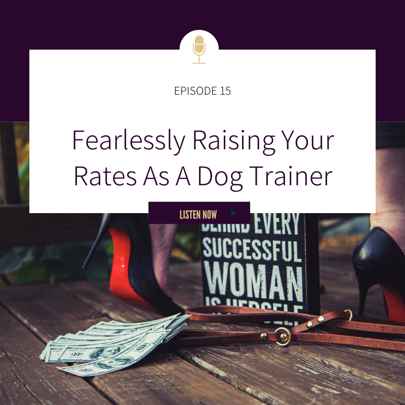 episode 15: Fearlessly Raising Your Rates