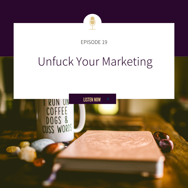 Episode 19: Unfuck Your Marketing</a>  