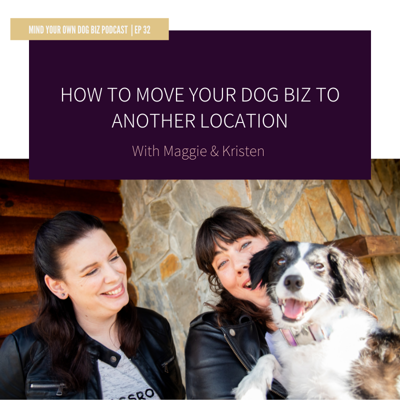 Episode 32: How To Move Your Dog Business To Another City Or State