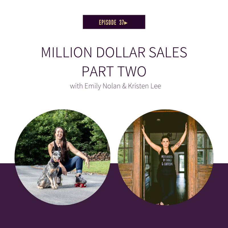 Episode 37: Million Dollar Sales - Part Two With Emily Nolan