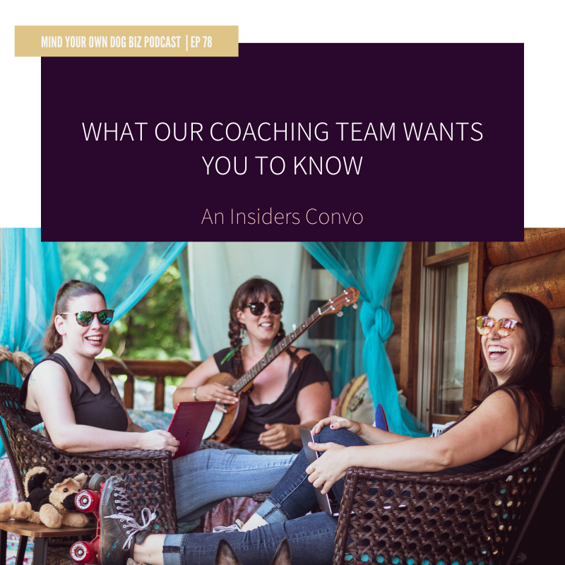 Episode 78: What Our Coaching Team Wants You To Know