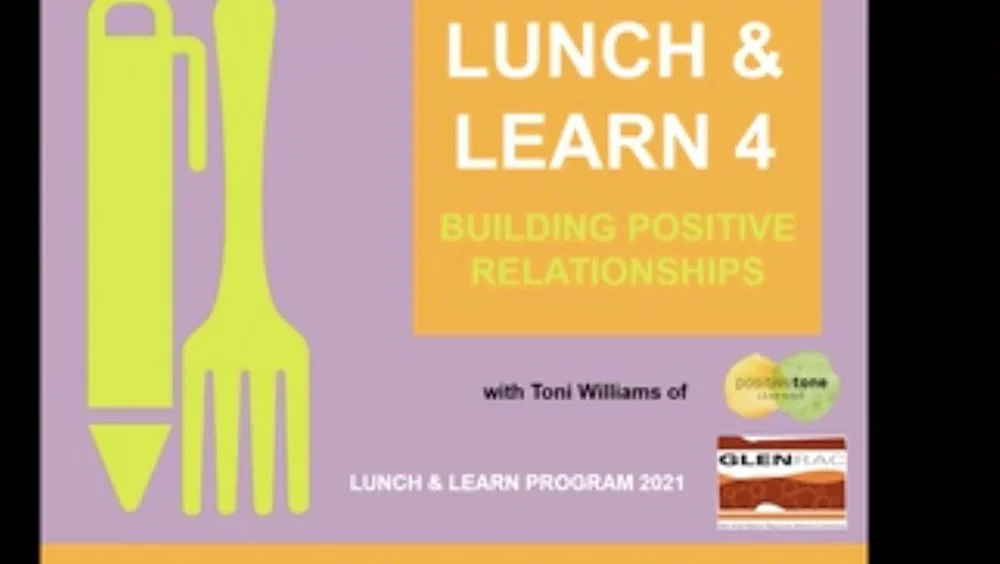 Lunch &amp; Learn 4 - Building Positive Relationships