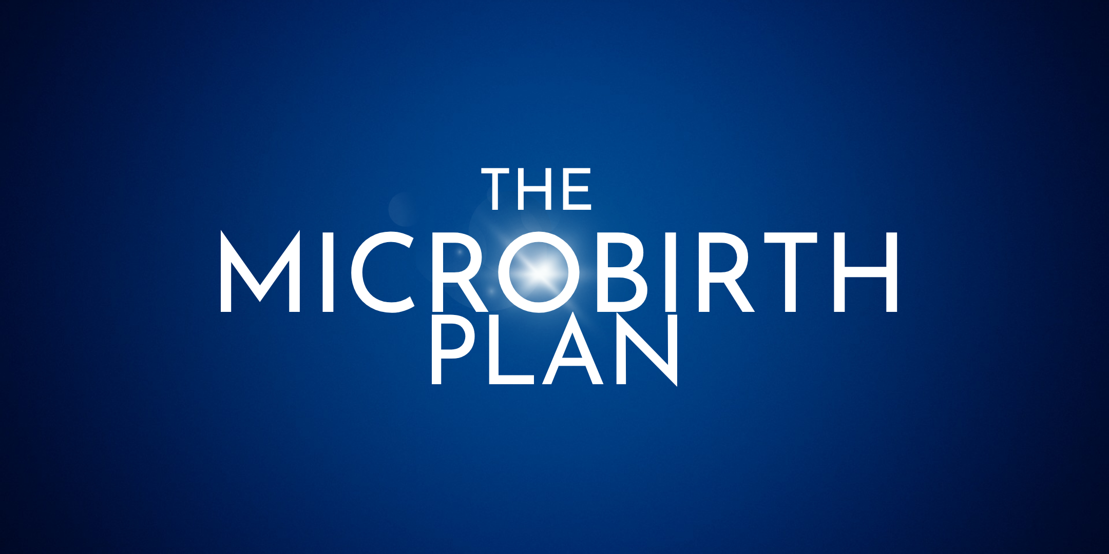 The Microbirth Plan
