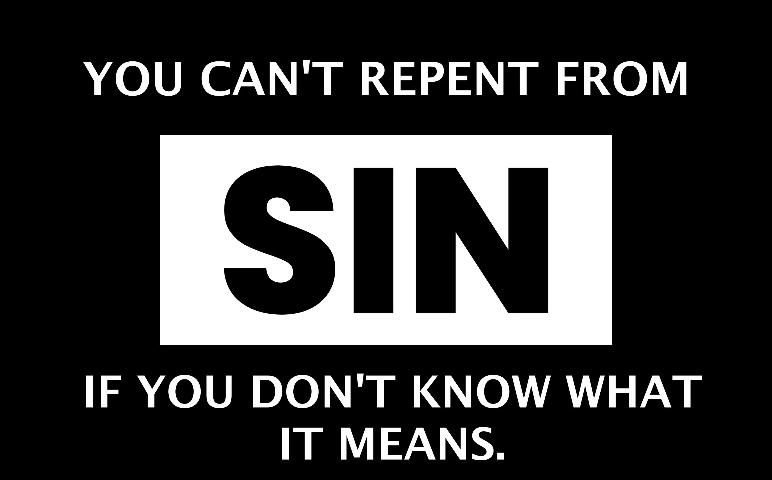If You Don’t Know What Sin Is, Telling Others to Repent Is Hypocritical