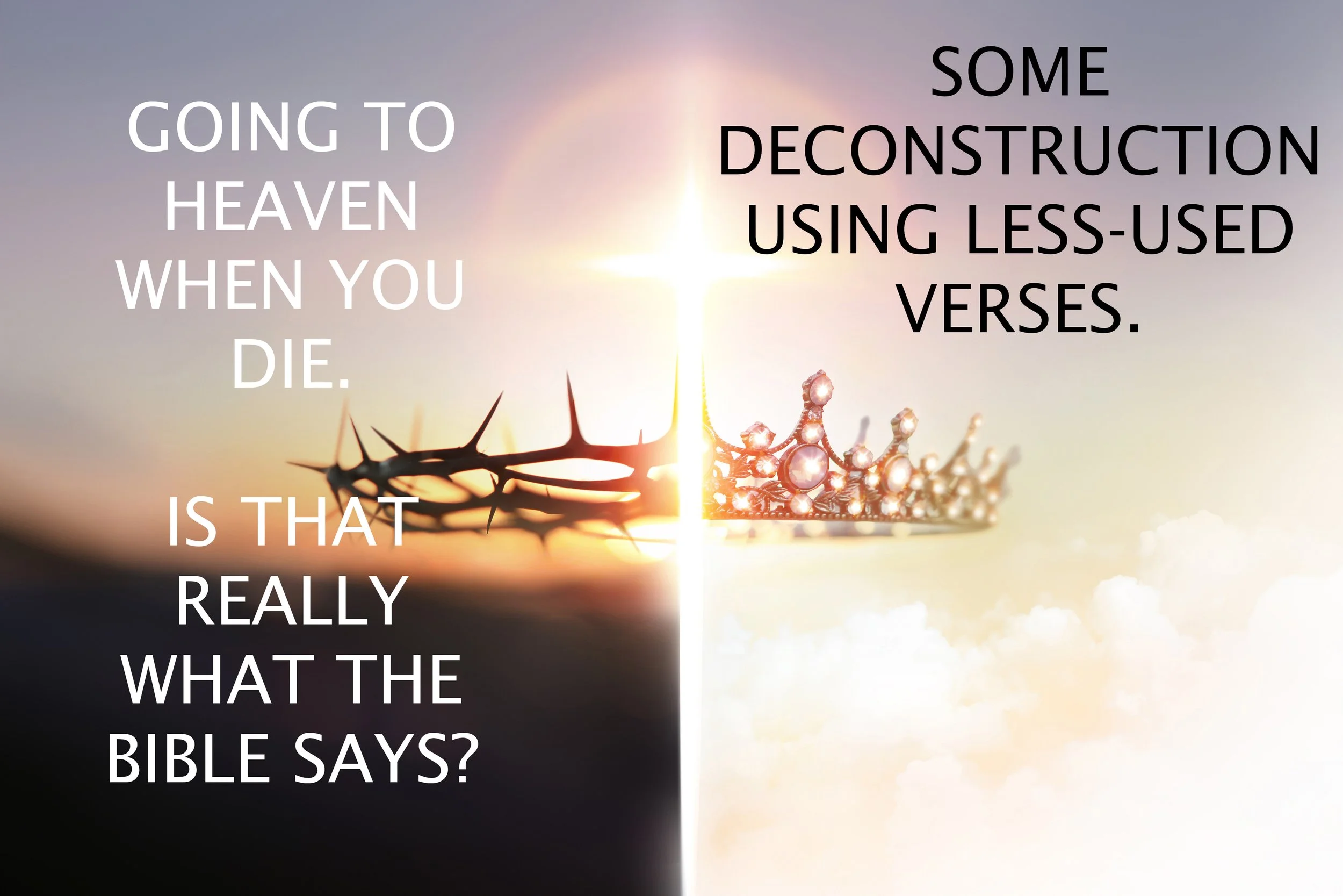 That Isn’t Biblical Part Three: Going to Heaven?