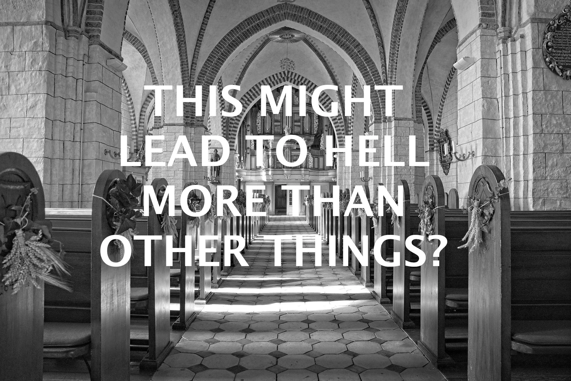 Choosing Hell Over the Mainstream Church? I Get It.
