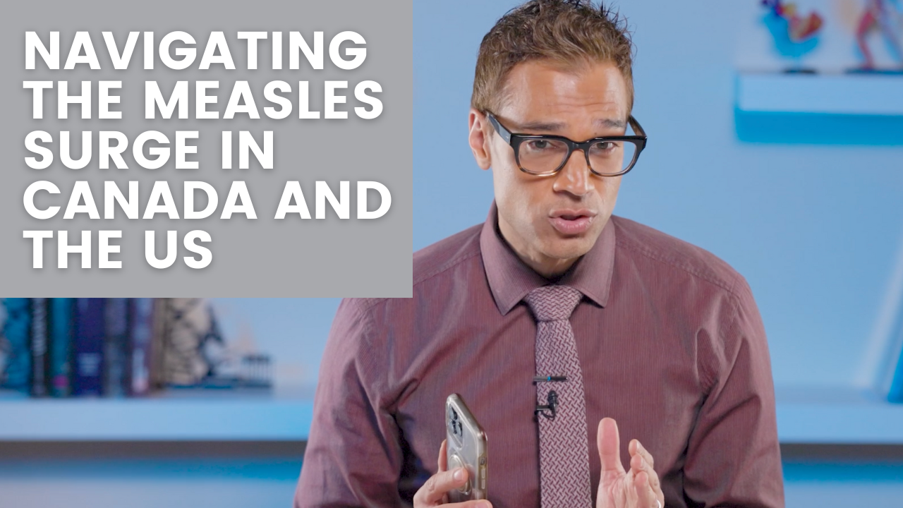 Navigating the Measles Surge in Canada and the US: What You Need to Know