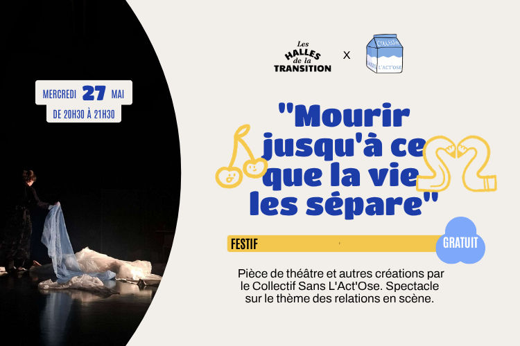 🎭 Spectacle : mourir jusqu’à ce que la vie les sépare