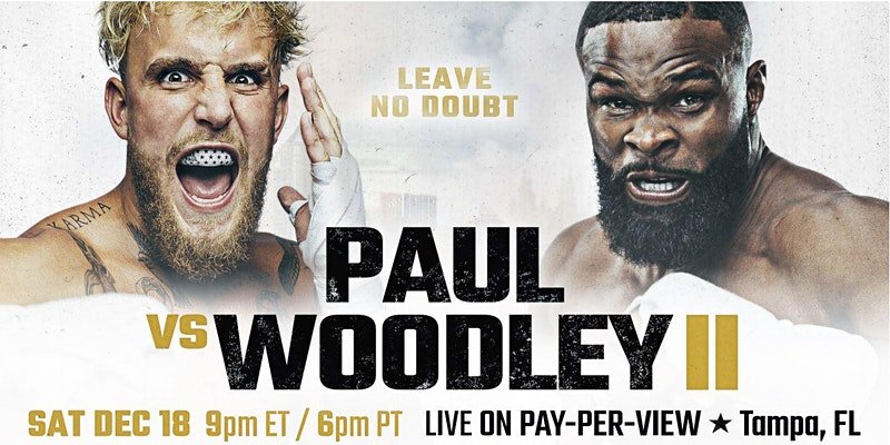 Leave No Doubt Boxing Event: Paul vs Woodley 2 LIVE on PPV at Kilo Bravo