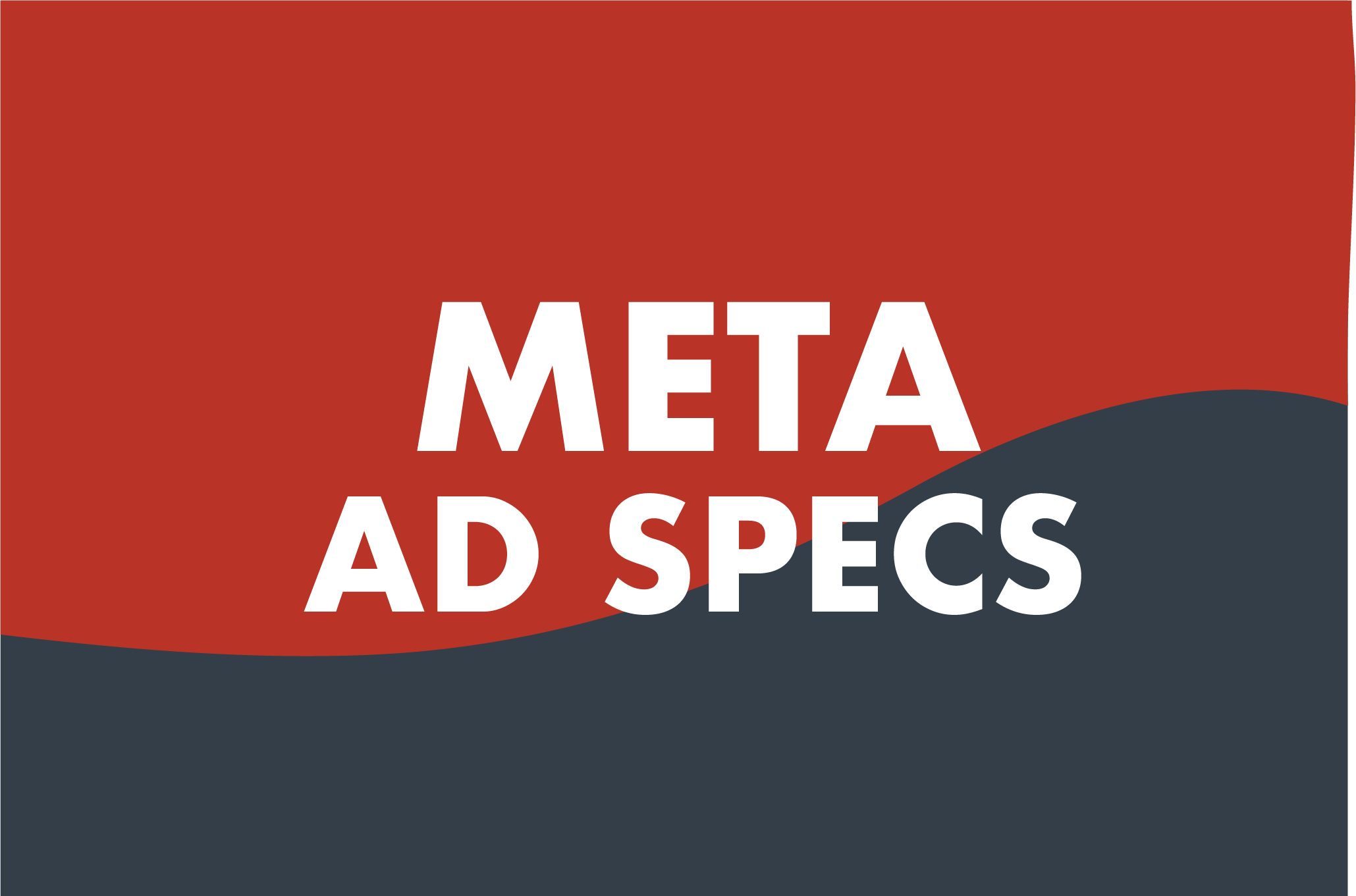 Meta Ad Specs: Updated August 2022
