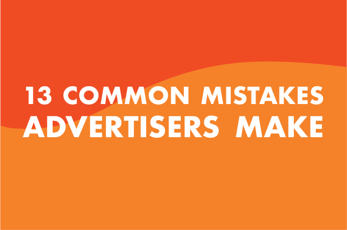 13 Common Advertising Mistakes Ad Buyers Make