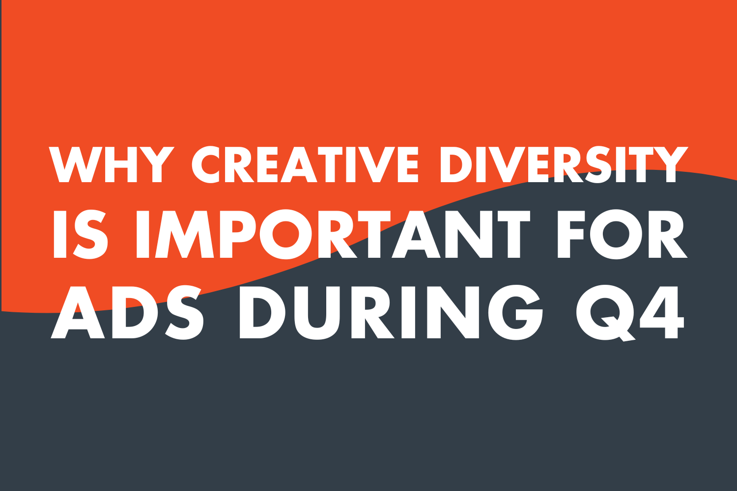 Why Creative Diversity is Important for Ads During Q4