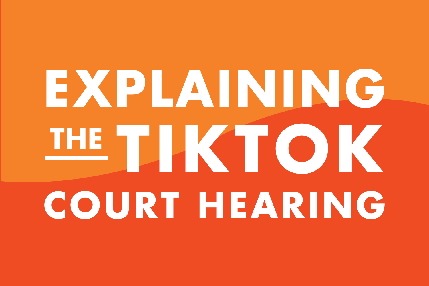 Explaining the 97-page TikTok Federal Appeals Court Hearing