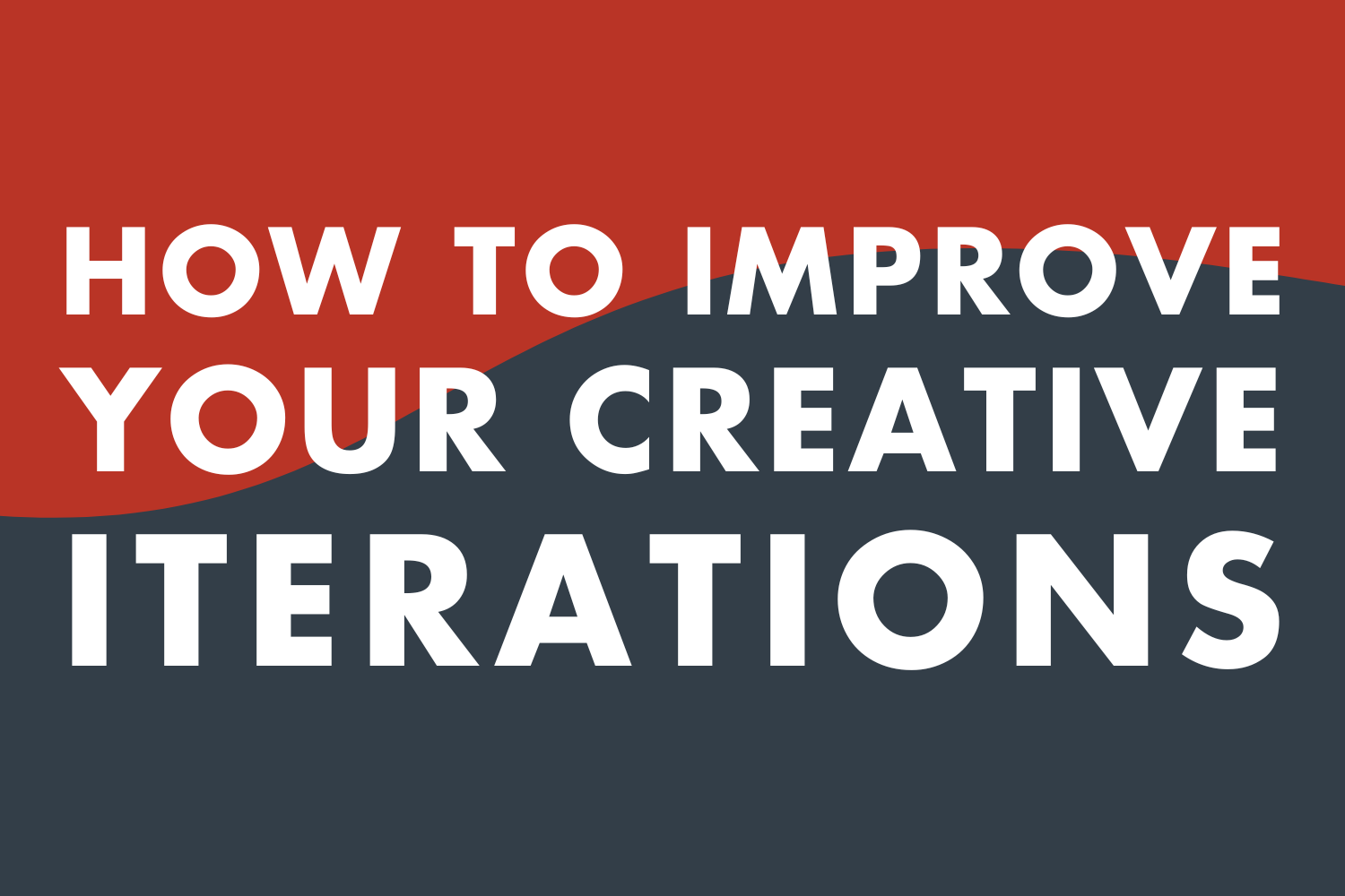 How to Improve Creative Iterations for Meta Ads