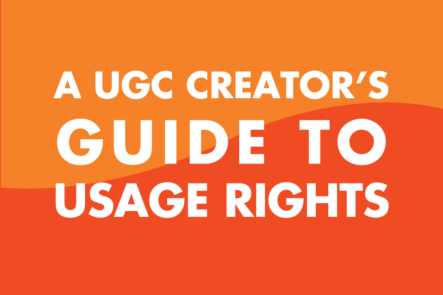 A UGC Creator’s Guide to Usage Rights