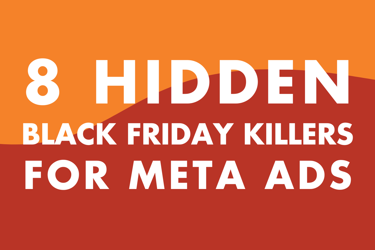 8 Hidden Black Friday Killers: Operational Failures That Tank Black Friday Meta Campaigns (And How to Avoid Them)
