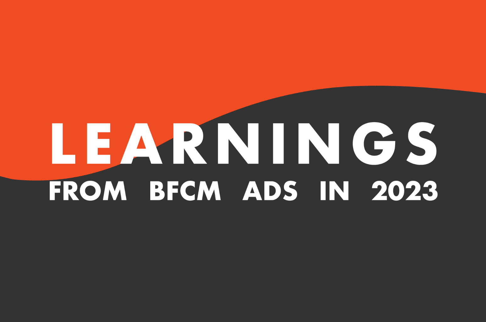 The biggest learnings and takeaways from Black Friday Cyber Monday (BFCM) 2023, based on millions in spend