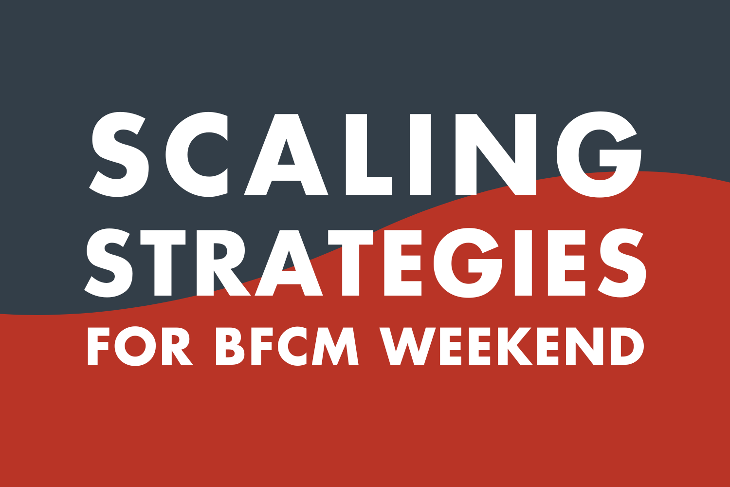 Scaling Meta ads for Black Friday/Cyber Monday