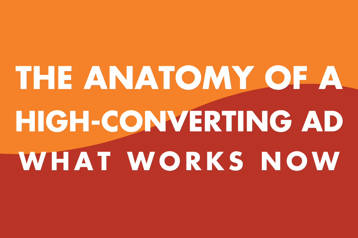 The Anatomy of a High-Converting Ad (What Actually Makes People Buy)