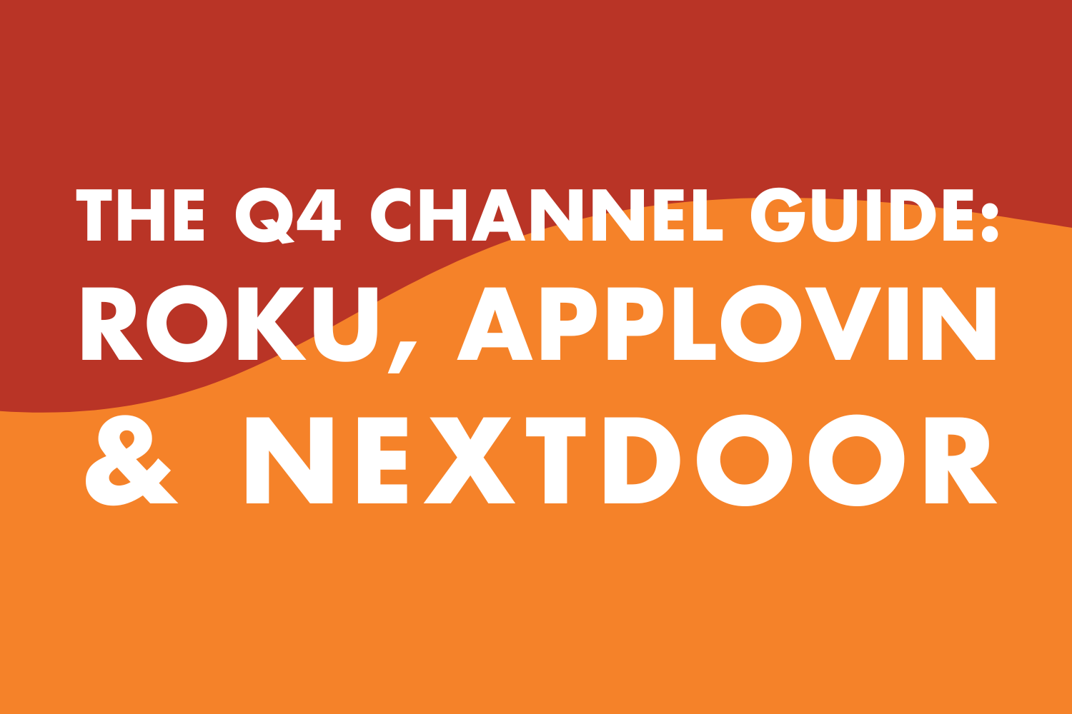 Channel Diversification for Q4: Highlights from Nextdoor, Roku, and AppLovin