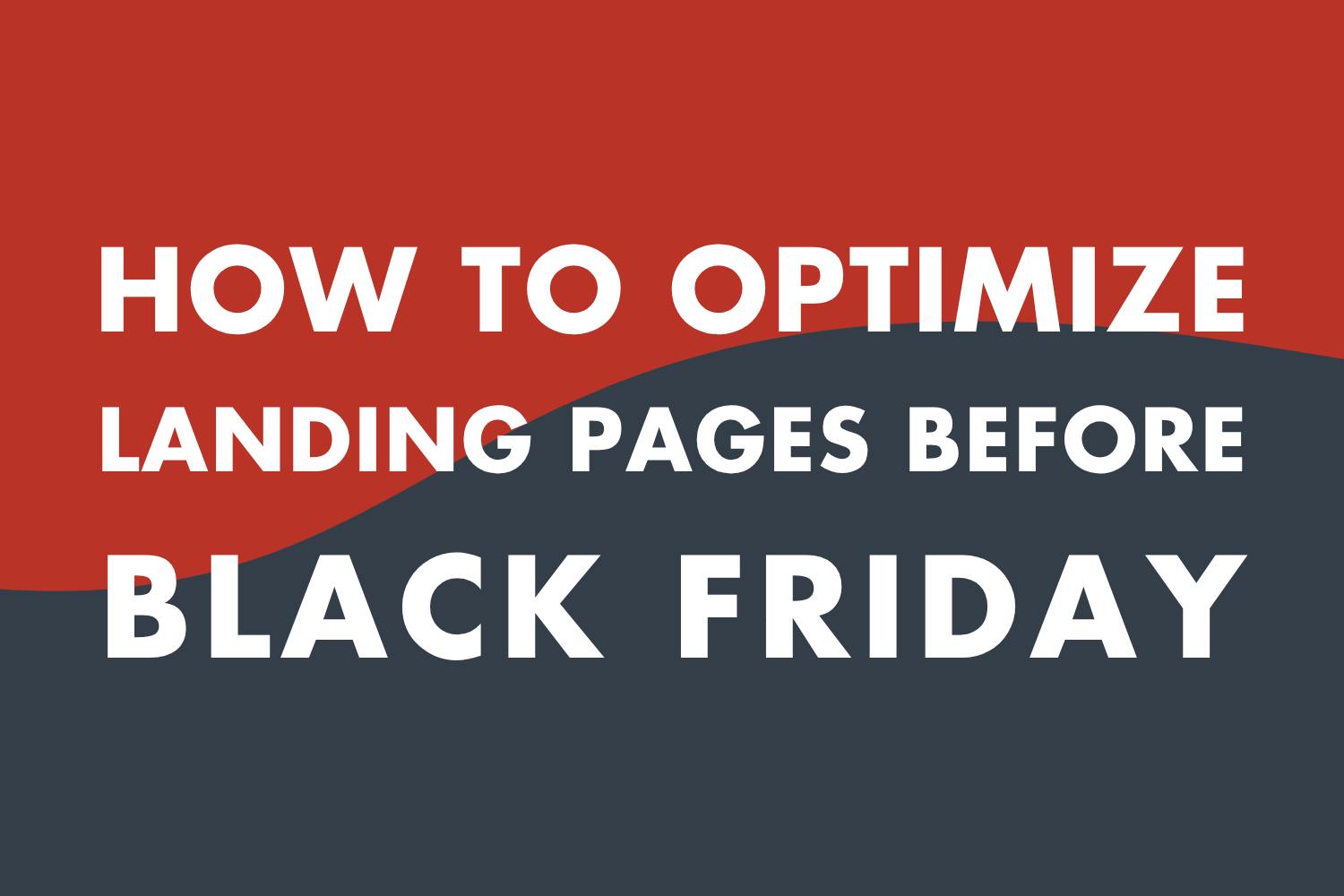 What Should You Optimize on Your Landing Pages Before Q4?