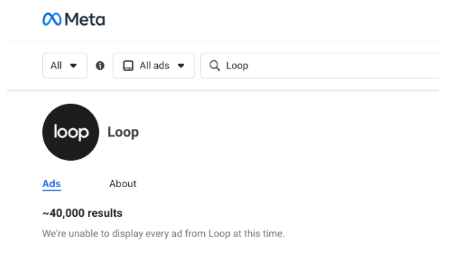 Meta Ads Library search results for brand “Loop,” showing roughly 40,000 ads and interface filters for viewing active advertisements.