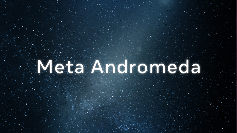 Meta Andromeda title over a star-filled galaxy background symbolizing Meta’s AI-powered ad retrieval system and machine learning.