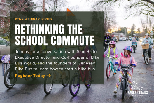 PTNY Webinar Series. Rethinking the School Commute. Join us for a conversation with Sam Balto, Executive Director and Co-Founder of Bike Bus World, and the founders of Geneseo Bike Bus to learn how to start a bike bus.