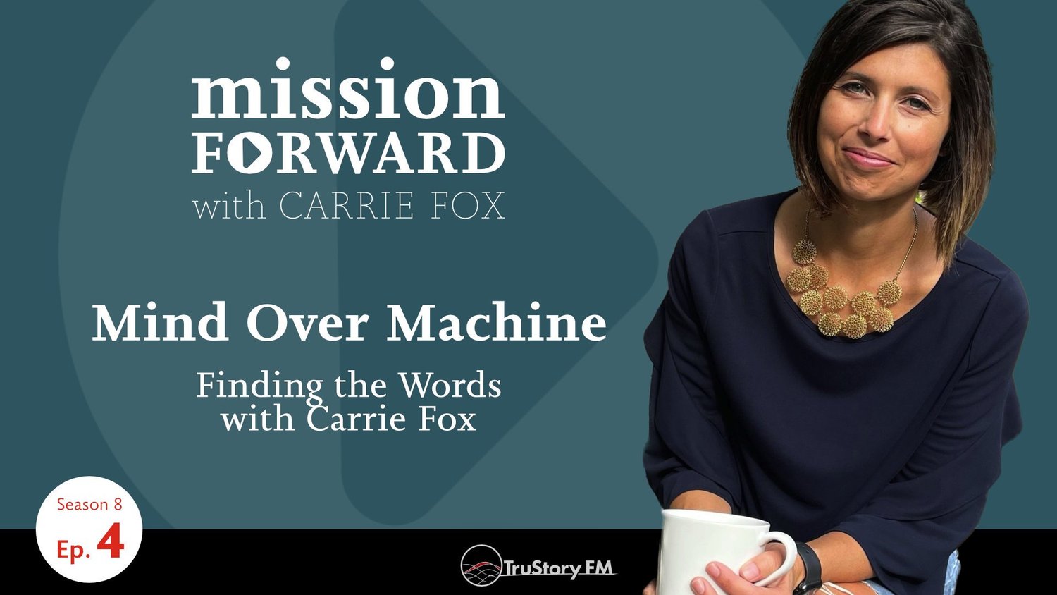 Mind Forward Mind Over Machine • Finding the Words — Mission Forward