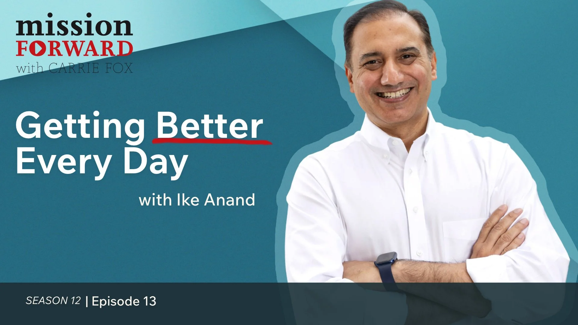 Getting Better Every Day with Ike Anand